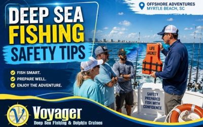 Deep Sea Fishing Safety Tips for Your Myrtle Beach Offshore Trip